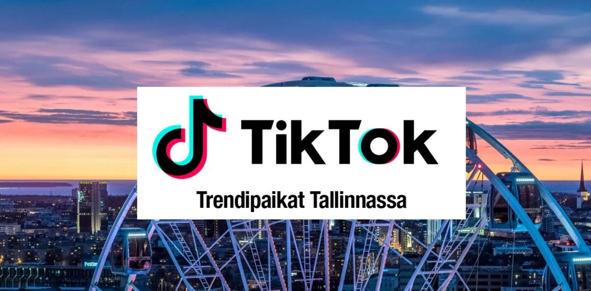 tiktok trendipaikat tallinnassa